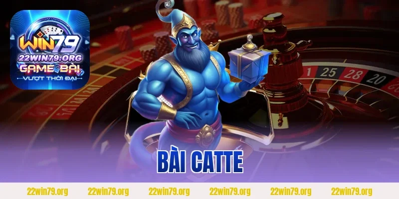 Bài Catte Cuốn Hút Với Luật Chơi Hấp Dẫn Và Lối Đánh Tinh Tế
