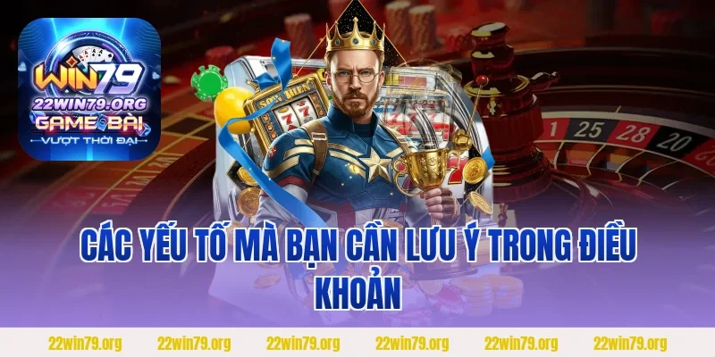 Các yếu tố mà bạn cần lưu ý trong điều khoản