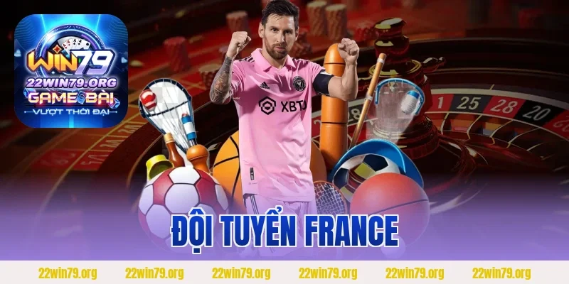  Đội Tuyển France – Tại Sao Đội Bóng Giành Được Thành Công
