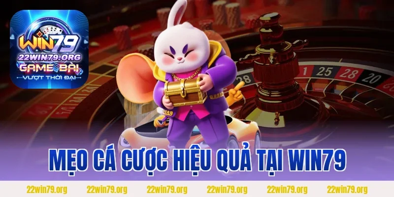 Mẹo Cá Cược Hiệu Quả Tại WIN79